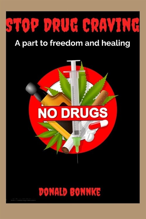 Stop Drug Craving: A part to freedom and healing (Paperback)