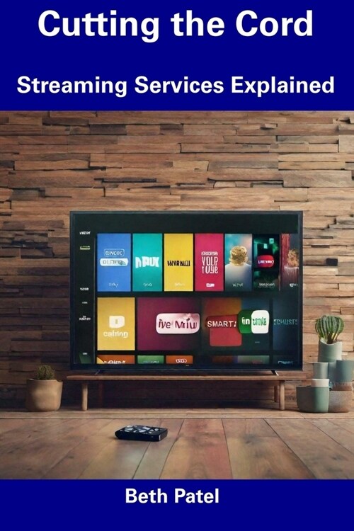 Cutting the Cord: Streaming Services Explained (Paperback)
