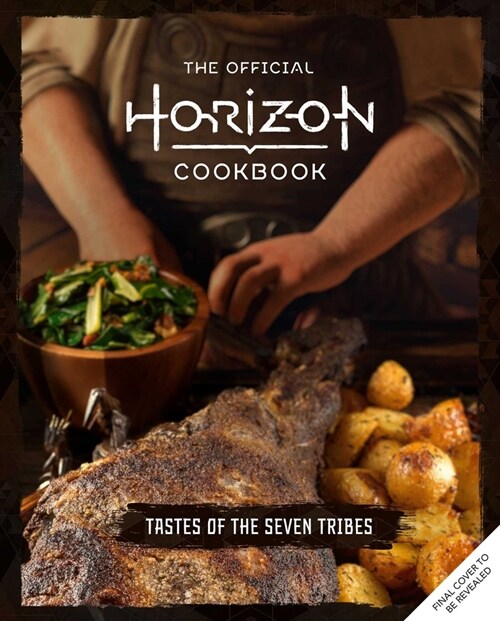 The Official Horizon Cookbook: Tastes of the Seven Tribes (Hardcover)