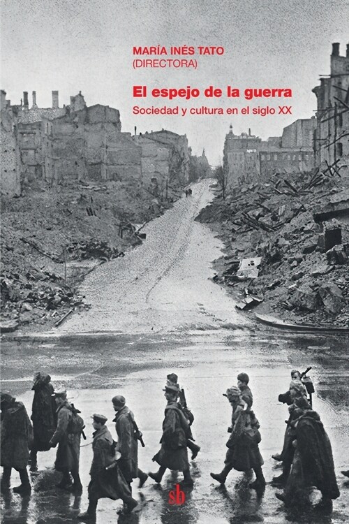 El espejo de la guerra: Sociedad y cultura en el siglo XX (Paperback)