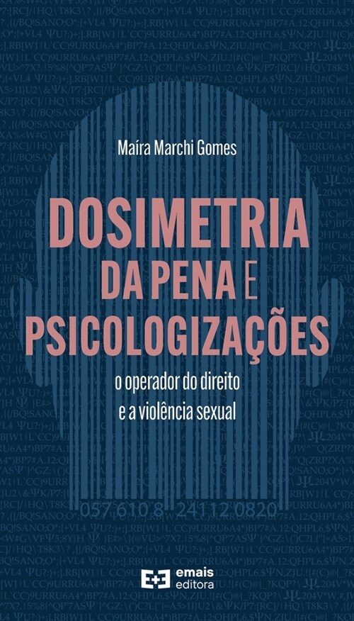 Dosimetria da pena e psicologiza寤es: o operador do direito e a viol?cia sexual (Paperback)