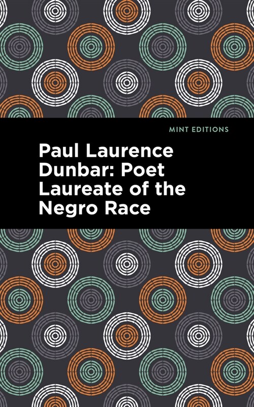 Paul Laurence Dunbar: Poet Laureate of the Negro Race (Hardcover)