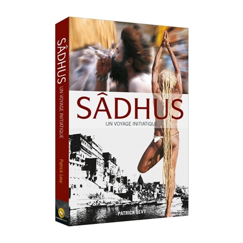 Sadhus: Going Beyond the Dreadlocks (Paperback)