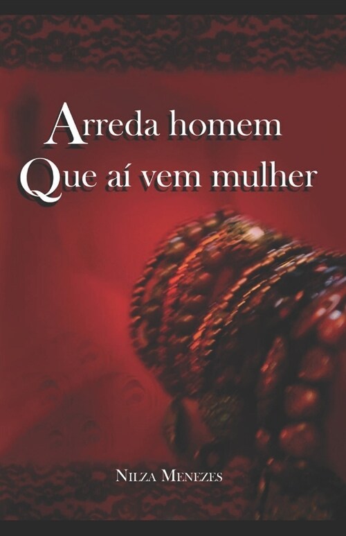 Arreda Homem Que A?Vem Mulher: Representa寤es da Pombagira (Paperback)