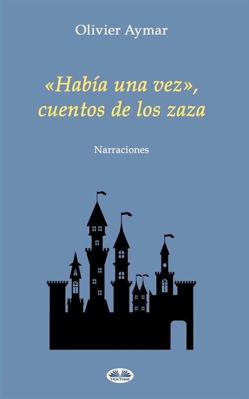 Hab? una vez, cuentos de los zaza: Narraciones (Paperback)