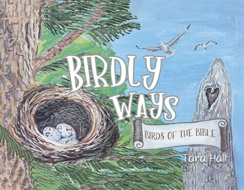 Birdly Ways: Birds of the Bible (Paperback)