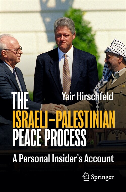 The Israeli-Palestinian Peace Process: A Personal Insiders Account (Paperback, 2024)