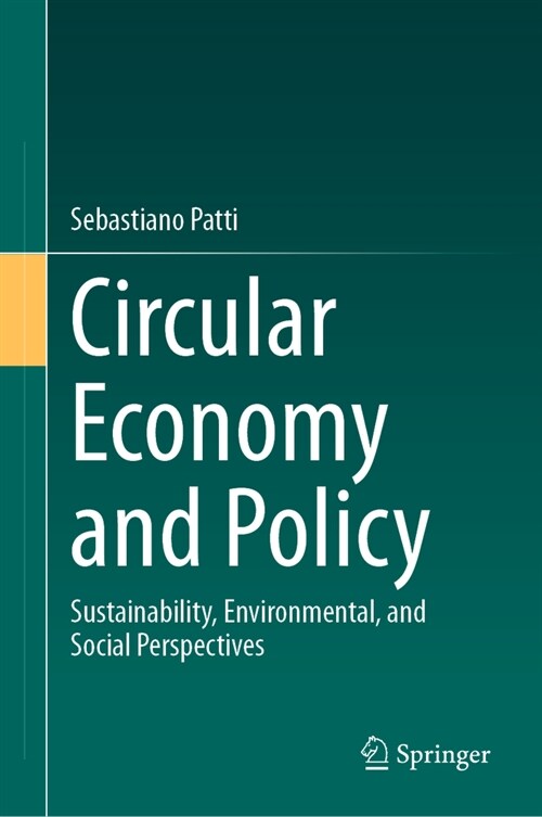 Circular Economy and Policy: Sustainability, Environmental, and Social Perspectives (Hardcover, 2023)