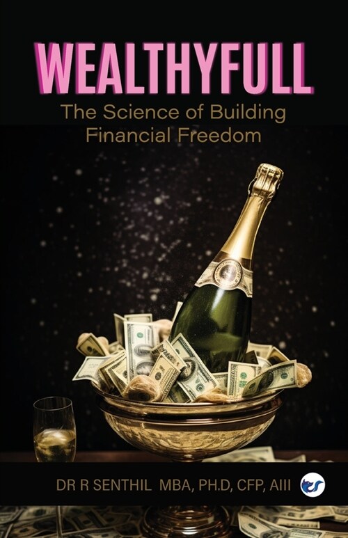 Wealthyfull: The Science of Building Financial Freedom (Paperback)