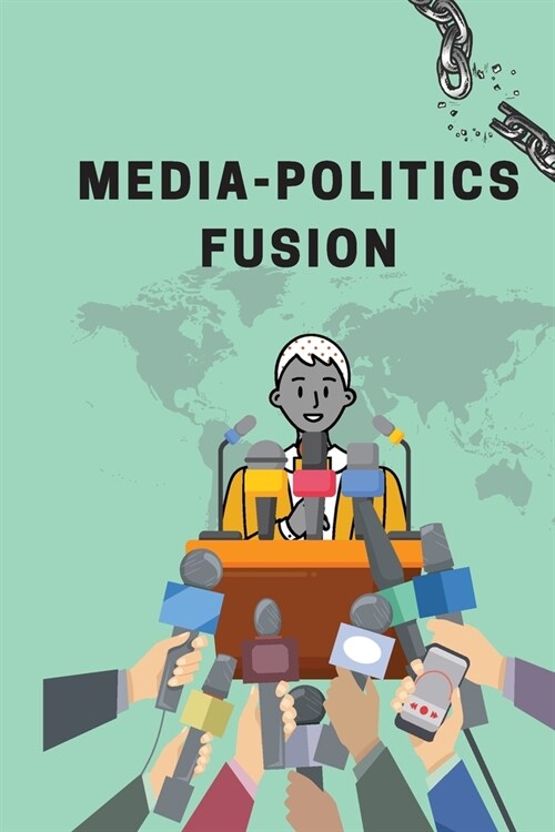 Media-Politics Fusion (Paperback)
