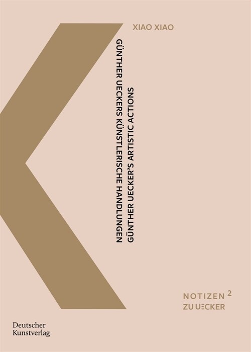 G?ther Ueckers K?stlerische Handlungen: Eine Interkulturelle Untersuchung Anhand Der Daoistischen Begriffe Wuwei, Ganying Und Ziran (Paperback)