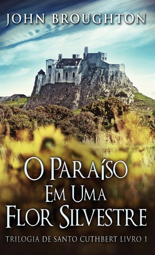 O Para?o Em Uma Flor Silvestre (Hardcover, Edicao Capa Dur)