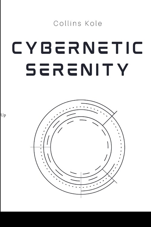 Cybernetic Serenity (Paperback)