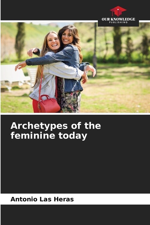 Archetypes of the feminine today (Paperback)