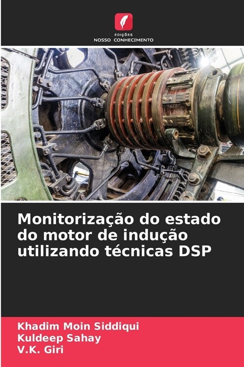 Monitoriza豫o do estado do motor de indu豫o utilizando t?nicas DSP (Paperback)