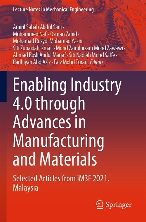 Enabling Industry 4.0 Through Advances in Manufacturing and Materials: Selected Articles from Im3f 2021, Malaysia (Paperback, 2022)