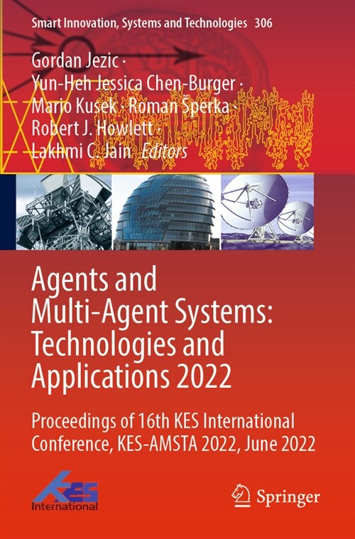 Agents and Multi-Agent Systems: Technologies and Applications 2022: Proceedings of 16th Kes International Conference, Kes-Amsta 2022, June 2022 (Paperback, 2022)