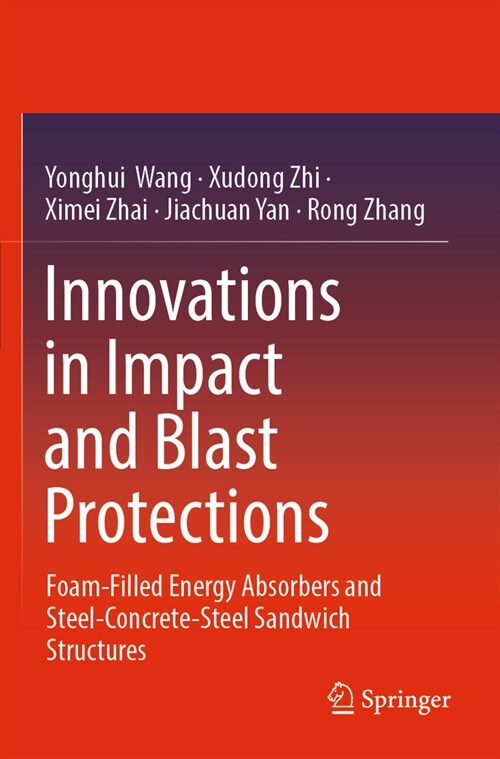Innovations in Impact and Blast Protections: Foam-Filled Energy Absorbers and Steel-Concrete-Steel Sandwich Structures (Paperback, 2023)