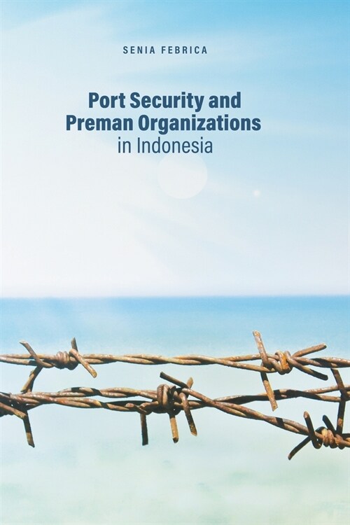 Port Security and Preman Organizations in Indonesia (Paperback)