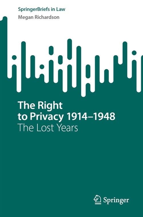 The Right to Privacy 1914-1948: The Lost Years (Paperback, 2023)