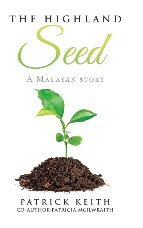 The Highland Seed: A Malayan story (Hardcover)