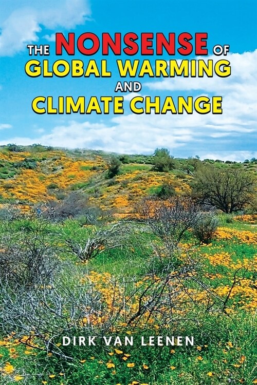 The Nonsense of Global Warming and Climate Change (Paperback)