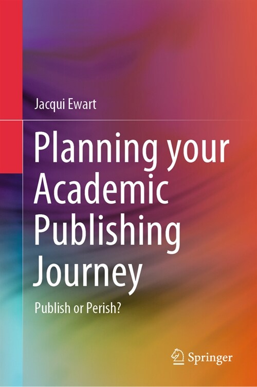 Planning Your Academic Publishing Journey: Publish or Perish? (Hardcover, 2023)