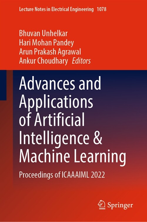 Advances and Applications of Artificial Intelligence & Machine Learning: Proceedings of Icaaaiml 2022 (Hardcover, 2023)