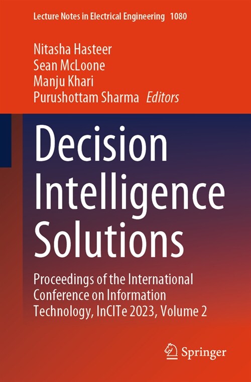 Decision Intelligence Solutions: Proceedings of the International Conference on Information Technology, Incite 2023, Volume 2 (Paperback, 2023)