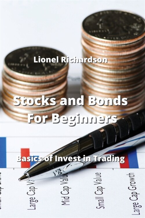 Stocks and Bonds For Beginners: Basics of Invest in Trading (Paperback)