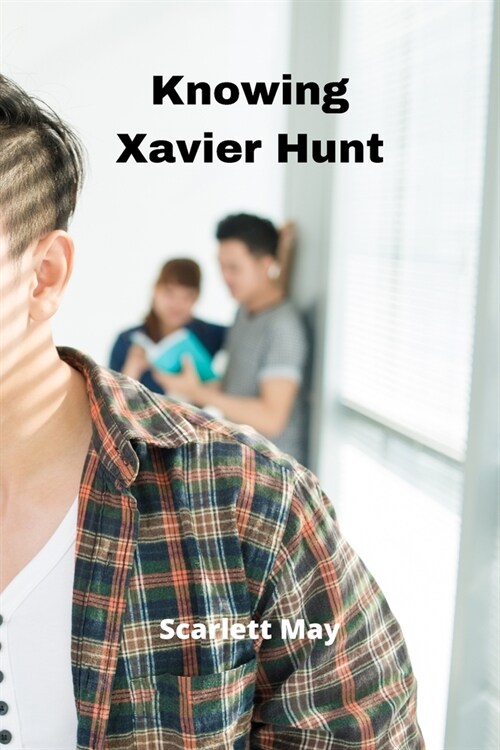 Knowing Xavier Hunt (Paperback)