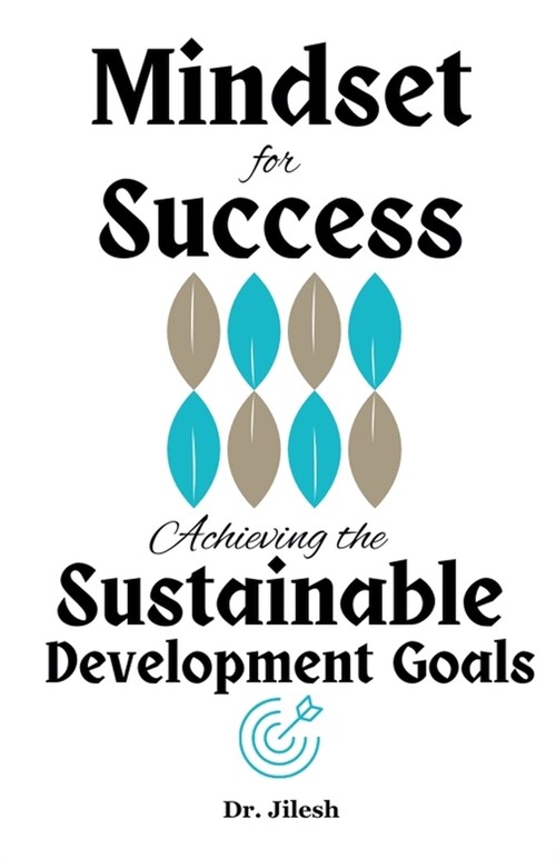 Mindset for Success: Achieving the Sustainable Development Goals (Paperback)