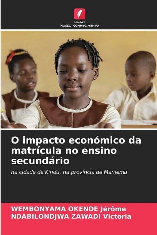 O impacto econ?ico da matr?ula no ensino secund?io (Paperback)