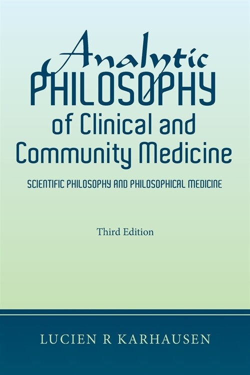 Analytic Philosophy of Clinical and Community Medicine: Scientific Philosophy and Philosophical Medicine (Paperback)