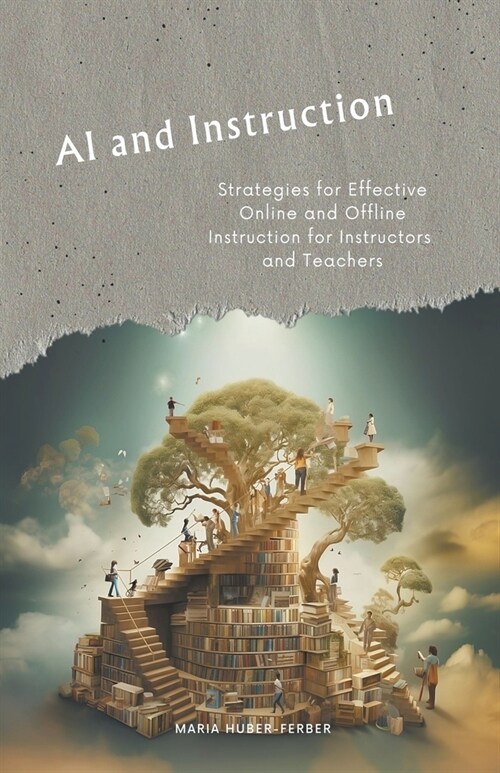 AI and Instruction: Strategies for Effective Online and Offline Instruction for Instructors and Teachers (Paperback)