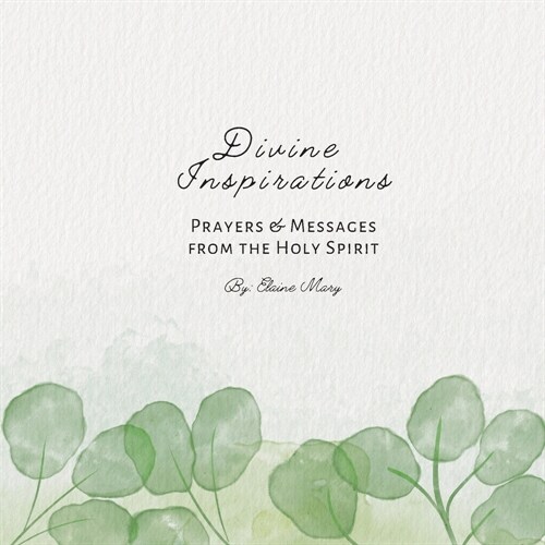 Divine Inspirations: Prayers and Messages from the Holy Spirit (Paperback)