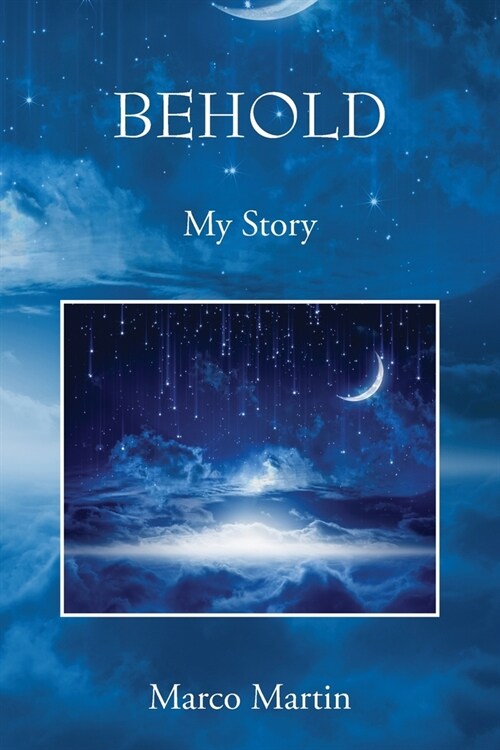 Behold: My Story (Paperback)