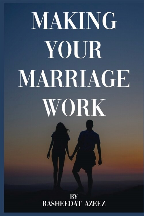 Making Your Marriage Work (Paperback)