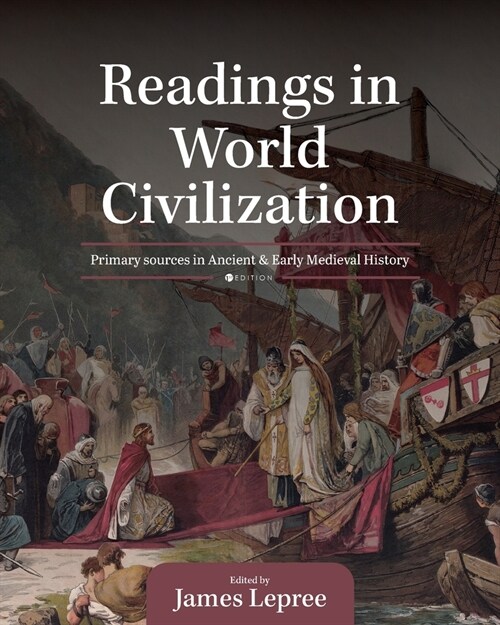 Readings in World Civilization: Primary Sources in Ancient and Early Medieval History (Paperback)