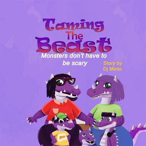 Taming The Beast: Monsters Dont Have To Be Scary (Paperback)