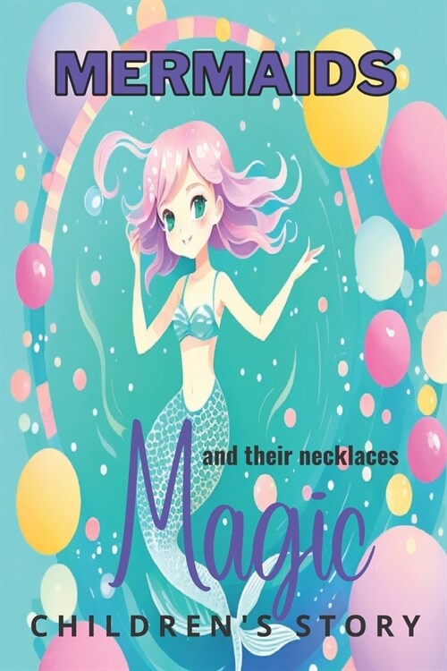 Mermaids And Their Magic Necklaces: Childrens Story (Paperback)