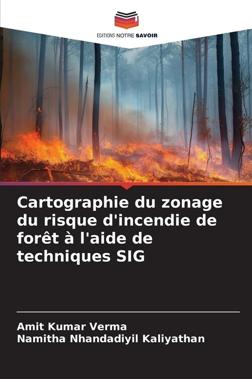 Cartographie du zonage du risque dincendie de for? ?laide de techniques SIG (Paperback)