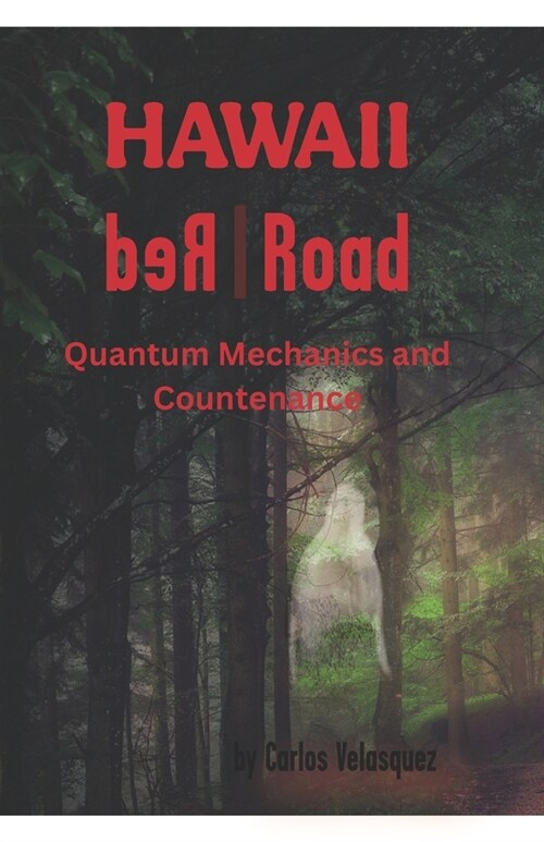 Hawaii Red Road: Quantum Mechanics and Countenance (Paperback)
