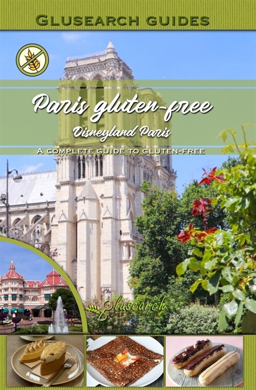 Paris gluten-free and Disneyland Paris: A complete guide to gluten-free (Paperback)