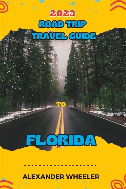 알라딘: Road Trip Travel Guide To Florida: Unveiling Florida's Treasures and Hidden Gems (Paperback)