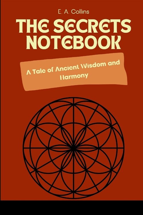 The Secret Notebook: A Tale of Ancient Wisdom and Harmony (Paperback)