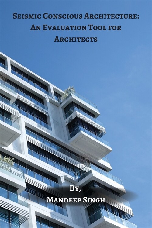 Seismic Conscious Architecture: An Evaluation Tool for Architects (Paperback)
