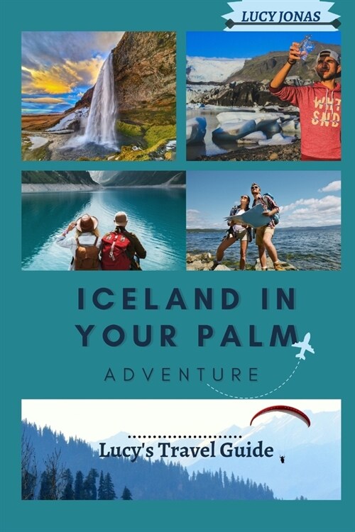 Iceland in Your Palm: Embark on an Unforgettable Journey to Iceland (Paperback)