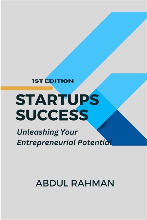 Startup Success: Unleashing Your Entrepreneurial Potential (Paperback)