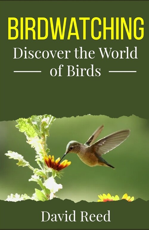 Birdwatching: Discover the World of Birds: Introduction and Beginners Guide to Bird Watching (Paperback)